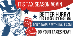 Dice Rolling Don't Gamble With Uncle Sam Its Tax Season Again Banner